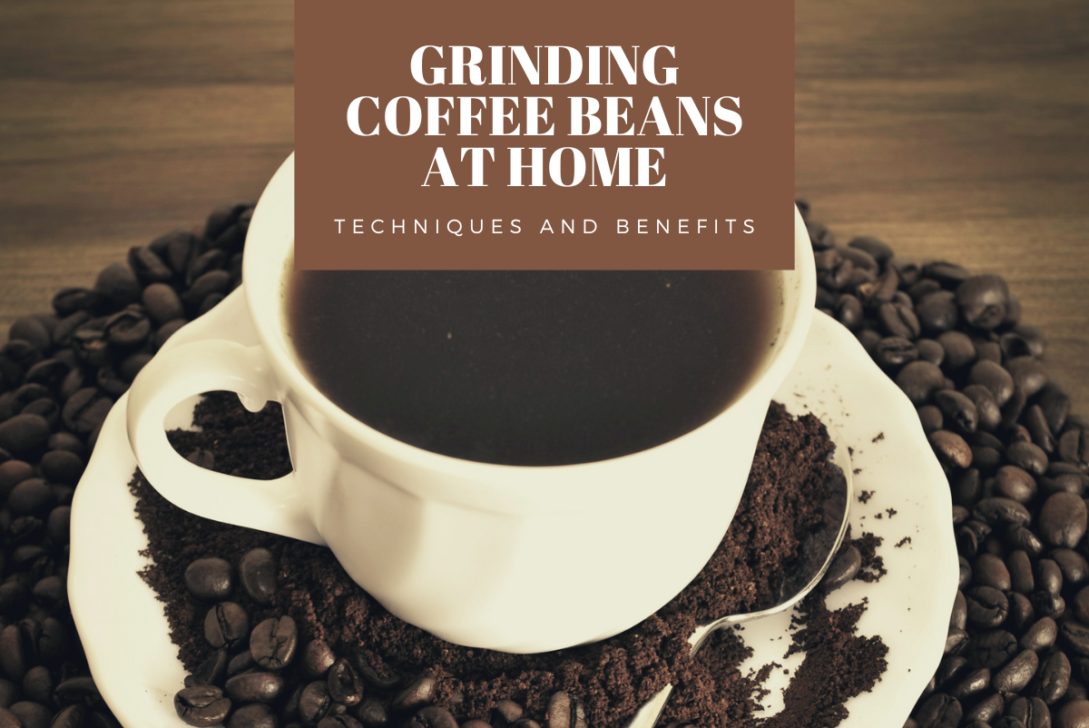 Grinding Coffee Beans at Home: Techniques and Benefits