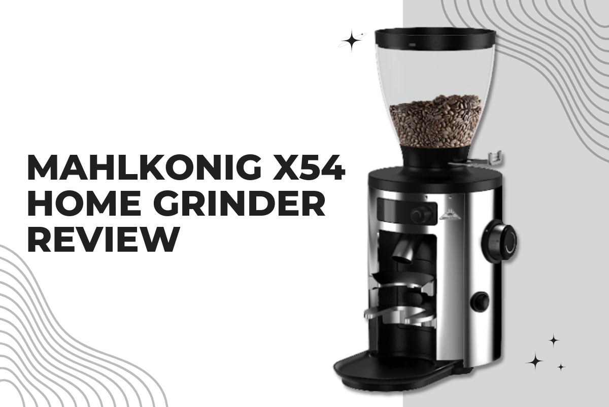 Mahlkonig X54 Home Grinder Review