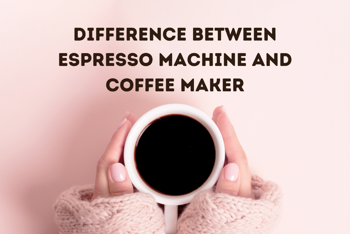 Difference Between Espresso Machine and Coffee Maker
