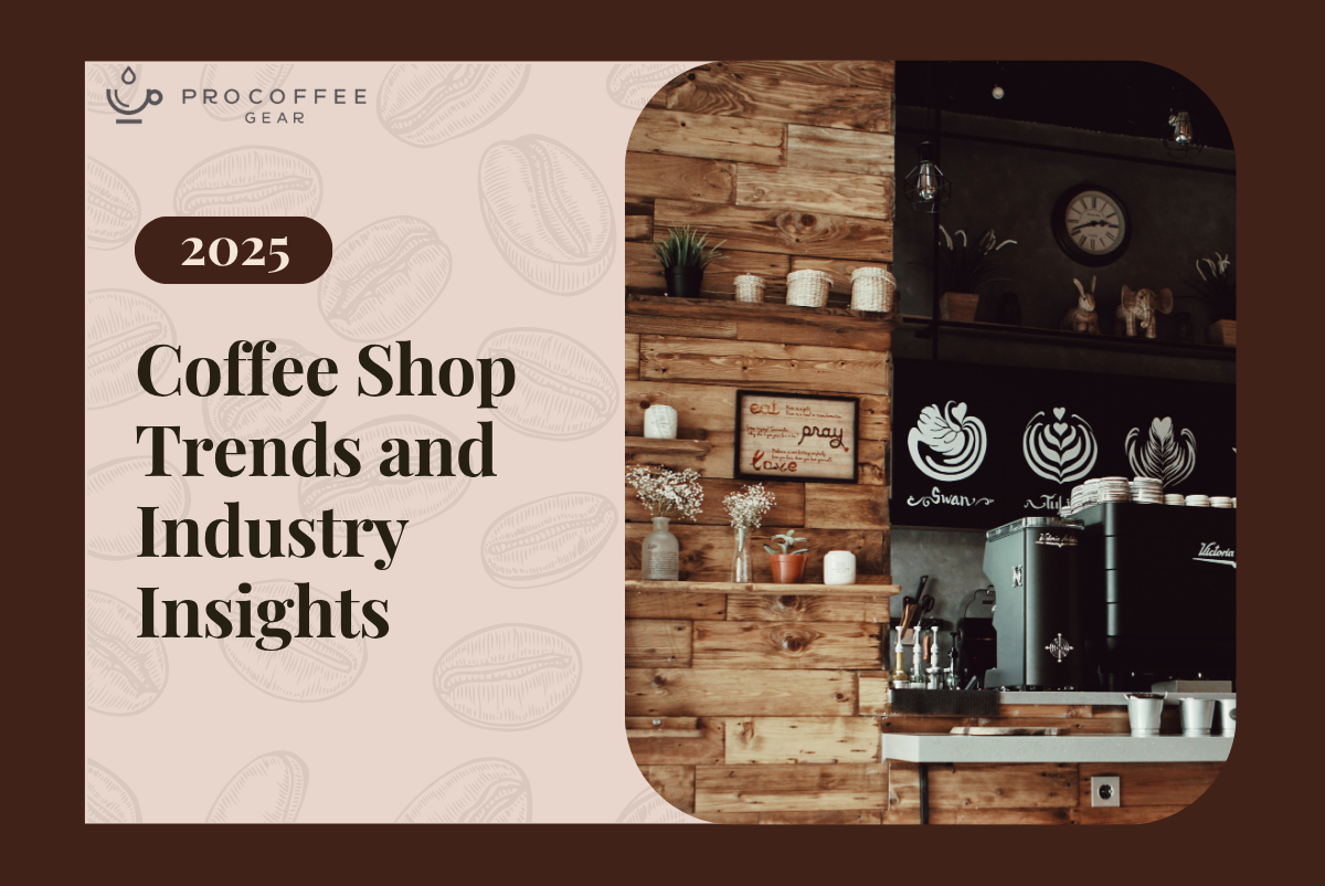 Coffee Shop Trends and Industry Insights 2025