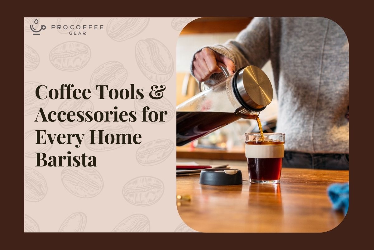 Essential Coffee Tools and Accessories Every Home Barista Needs