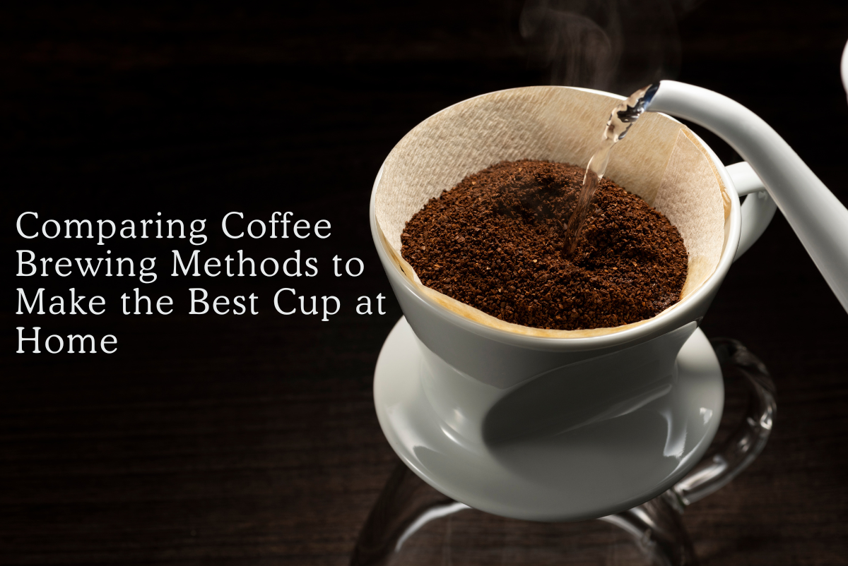 Comparing Coffee Brewing Methods to Make the Best Cup at Home