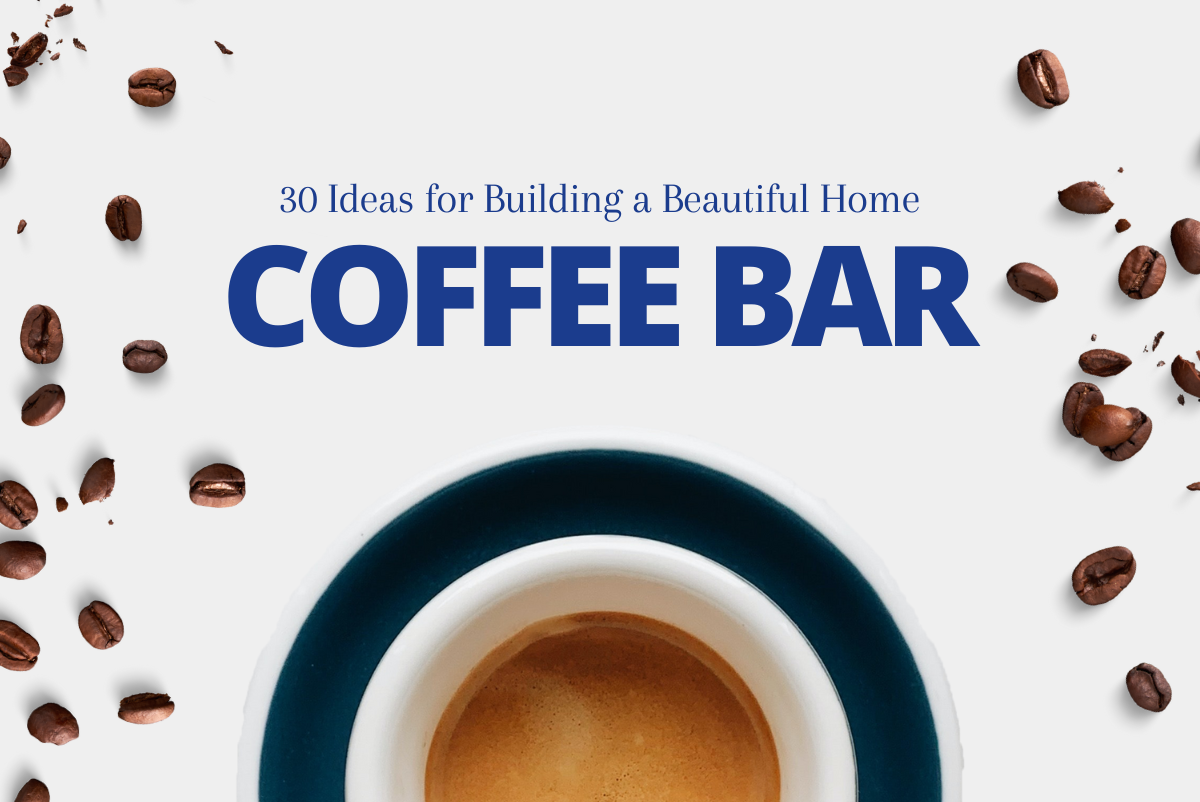 30 Ideas for Building a Beautiful Home Coffee Bar