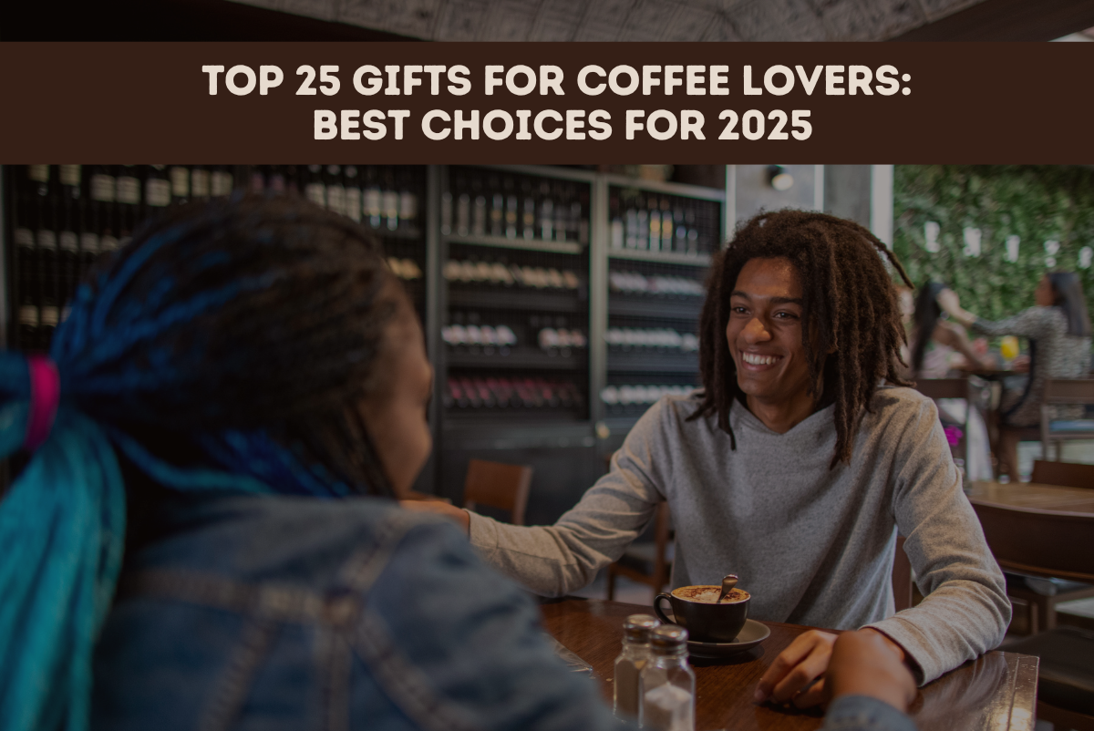 Top 25 Gifts for Coffee Lovers: Best Choices for 2025