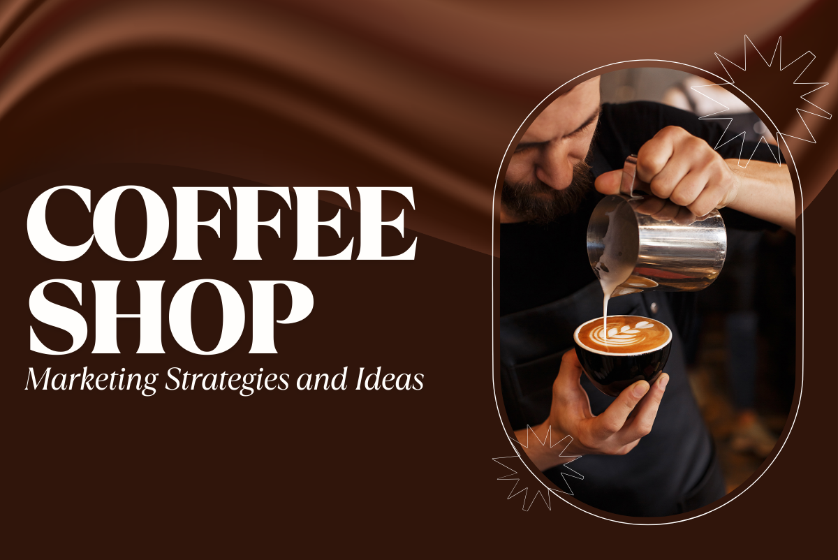 Coffee Shop Marketing Strategies and Ideas