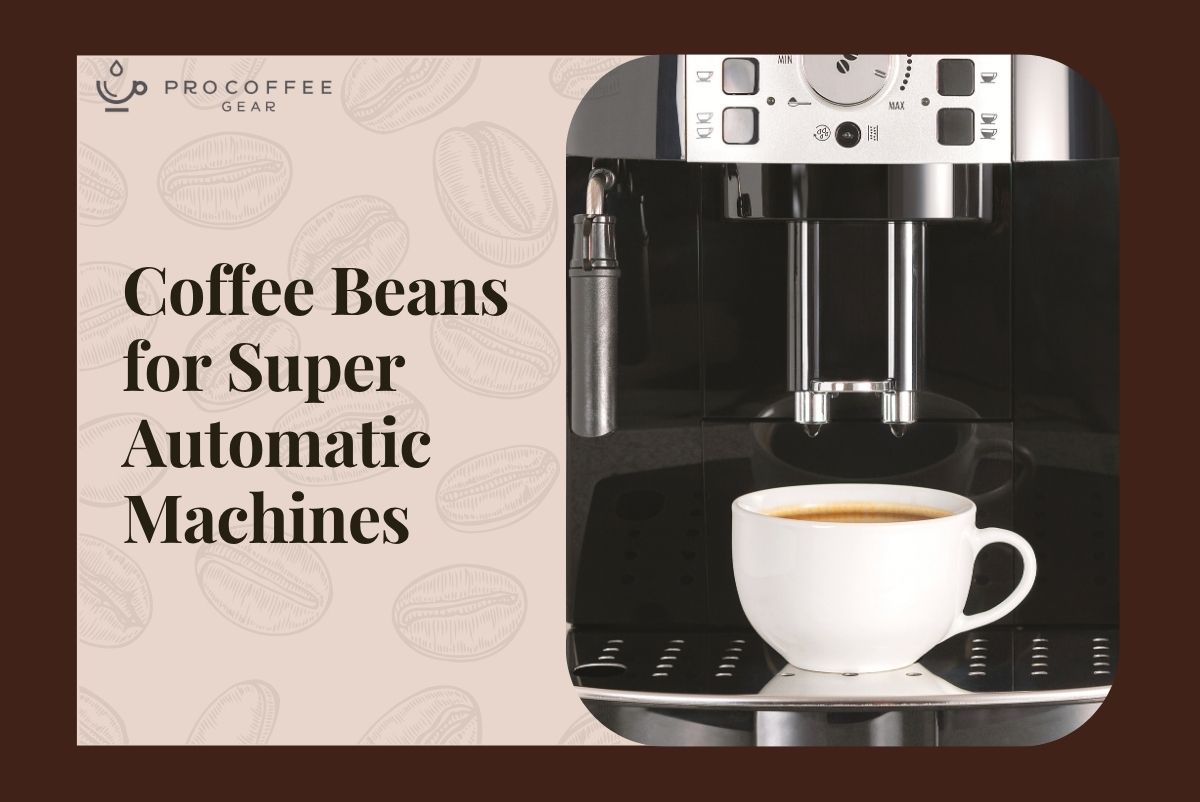 Top Coffee Beans for Super-Automatic Espresso Machines