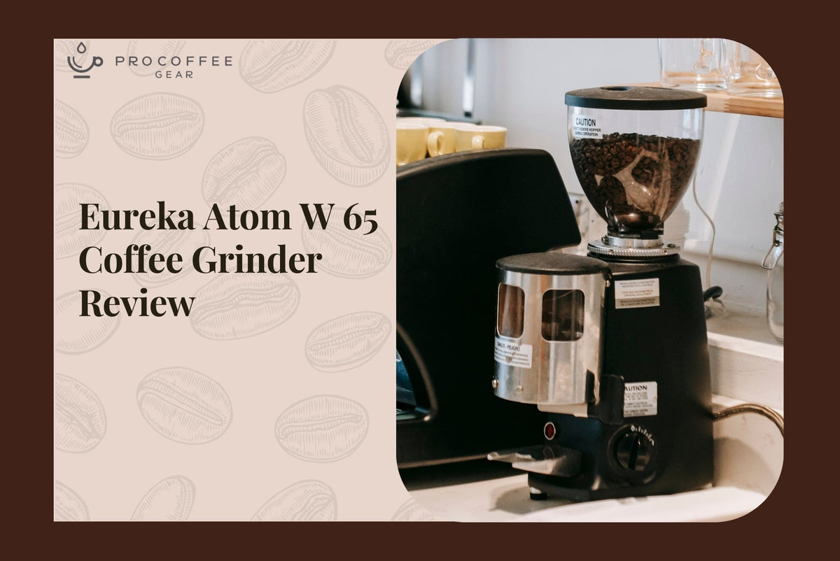 Eureka Atom W 65 Coffee Grinder Review