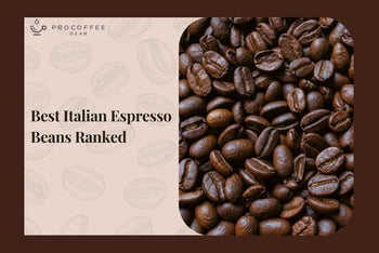 Best Italian Espresso Beans Ranked
